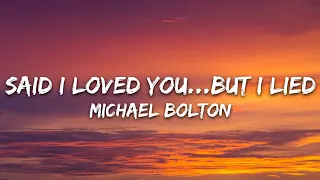 michael bolton said i loved you but i lied lyrics 