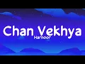 Chan Vekhya (Lyrics) - Harnoor | Gifty | Yeah Proof | New Punjabi songs 2021