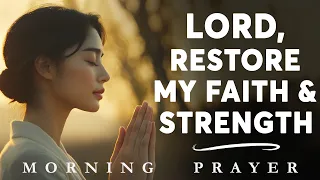 God Will Provide the Strength You’re Seeking, Always Believe | Morning Prayer