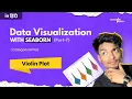 Data Visualization With Seaborn Categorical Plot Violin Plot Part 7
