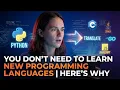 You Don t Need to Learn New Programming Languages Here s Why