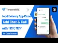 Food Delivery App Clone Add Chat Calls in 5 Mins Cursor Tutorial Tencent RTC