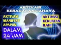 Lagu Manifestasi Apapun dalam 24 Jam! Aktivasi Kesadaran Cahaya \u0026 Energi Spiritualitas Tertinggi