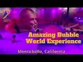Amazing Bubble World Experience in Los Angeles