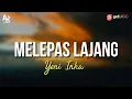 Download Lagu Melepas Lajang - Yeni Inka (LIRIK)