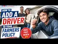 How to add a driver to your Farmers policy