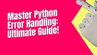 Python Error and Exception Handling A Complete Beginner s Guide