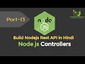 How to create Controllers in Node js Build Node js REST API in Hindi Part-13