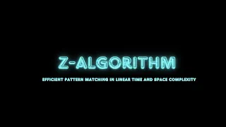 Understanding the Z Algorithm Efficient Pattern Matching in Linear Time and Space Complexity