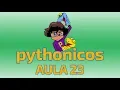Pythonicos - Aula 23