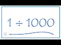 1 divided by 1000 1 1000