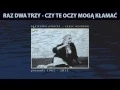 Lagu Raz Dwa Trzy - Czy te oczy mogą kłamać