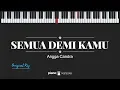 Download Lagu Semua Demi Kamu (Original Key) Angga Candra (Karaoke Piano Cover)