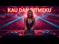 DJ Kau dan Ritmeku Full Bass Slow Remix | DJ Remix Terbaru 2025