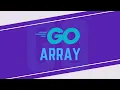 Arrays in Go Ep3