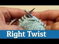How To Knit the Right Twist - Knitting Tutorial