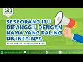 Lagu Seseorang Itu Dipanggil Dengan Nama Yang Paling Dicintainya - Ustadz Dr. Syafiq Riza Basalamah, M.A