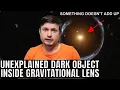 Lagu Bizarre Object Detected Gravitationally Makes No Sense