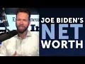 Why Joe Biden s Net Worth SHOULD Surprise You Your Business Your Wealth