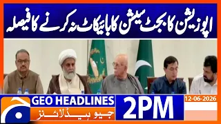 oppositions big decision during budget session 2 pm headlines geo news 12 june 2026