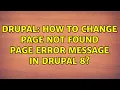 Drupal How to change page not found page error message in drupal 8 2 Solutions