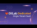 What is GitLab Dedicated Secure DevSecOps for Enterprise