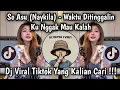 Lagu DJ SO ASU NAYKILA - WAKTU DI TINGGALIN KU NGGAK MAU KALAH SOUND VIRAL TIKTOK TERBARU 