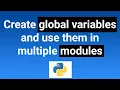 Create global variable between modules - Python