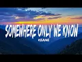 Download Lagu Keane - Somewhere Only We Know (Lyrics)