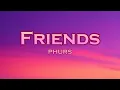 Lagu PHURS - Friends (Lyrics) feat. Medusa