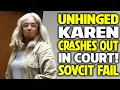 Unhinged Karen MELTS DOWN in Court SovCit Fail Gets EVEN WORSE