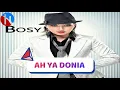 BOSY   AH YA DONIA  BOSY - اه يا دنيا