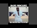 Dani Mocanu - Rusine sa va fie (Originala 2018)