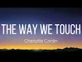 Charlotte Cardin - The Way We Touch (Lyrics)
