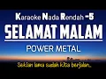 Download Lagu Selamat Malam - Power Metal Karaoke Lower Key Nada Rendah -5