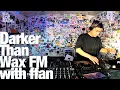 Download Lagu Darker Than Wax FM with ffan @TheLotRadio  11-23-2022