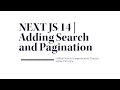 Mastering Next js 14 Adding Search and Pagination Part Nine