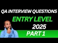 2025 Entry Level QA Engineer Interview Questions Part 1 Manual QA