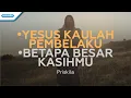 Yesus Kaulah Pembelaku // Betapa Besar KasihMu  - Priskila (Official lyric video)