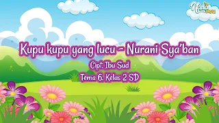 Download Kupu Kupu Yang Lucu (Cipt  Ibu Sud) - Nurani Sya'ban Tema 6, Kelas 2 SD MP3