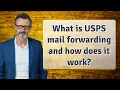 What is USPS mail forwarding and how does it work