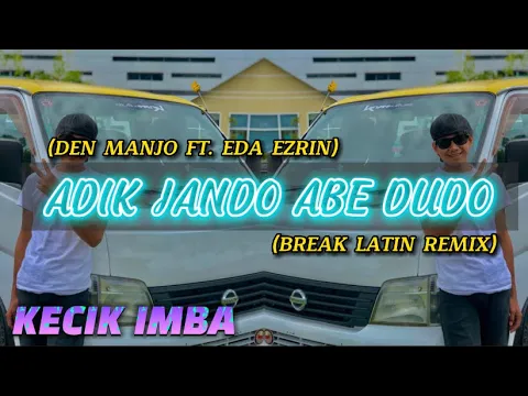 Download MP3 KECIK IMBA - Adik Jando Abe Dudo (BREAK LATIN)