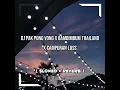 Download Lagu DJ Pak Pong Vong x Bambimbum Thailand Style x Campuran Loss ( Slowed + Reverb )