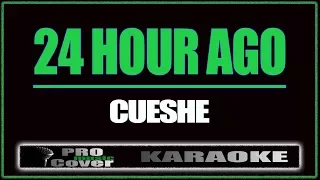 Download 24 hour ago - CUESHE (KARAOKE) MP3