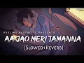 Download Lagu Aa Jao Meri Tamanna - [Slowed+Reverb] | Javed Ali | Ajab Prem Ki Gazab Kahani | Feeling AESTHETIC