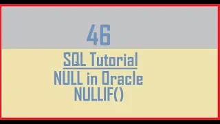 Tutorial 46 NULL in Oracle NULLIF