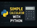 Create a Simple Calculator in Python Step-by-Step Tutorial for Beginners