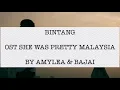 Lirik Bintang | OST SHE WAS PRETTY MALAYSIA | AMYLEA \u0026 BAJAI