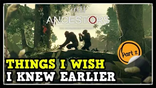 Download Things I Wish I Knew Earlier in Ancestors The Humankind Odyssey Part 2 (Tips \u0026 Tricks) MP3