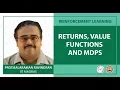 Returns Value functions and MDPs